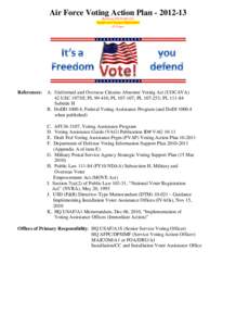 Absentee ballot / Federal Voting Assistance Program / Electronic voting / United States Air Force / Voter registration / Air Force Reserve Command / Uniformed and Overseas Citizens Absentee Voting Act / Accountability / Elections / Government / Politics