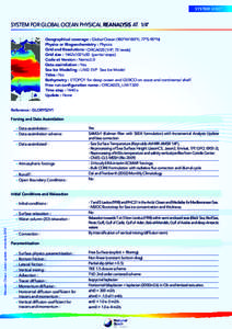 SYSTEM SHEET  SYSTEM FOR GLOBAL OCEAN PHYSICAL REANALYSIS AT 1/4° Geographical coverage : Global Ocean (180°W-180°E; 77°S-90°N) Physics or Biogeochemistry : Physics Grid and Resolutions : ORCA025 [1/4°; 75 levels]