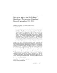 Education, Science, and the Politics of Knowledge: The American Educational Research Association, 1915–1940 SHERIE MERSHON and STEVEN SCHLOSSMAN Carnegie Mellon University In the early twentieth century, a new alliance