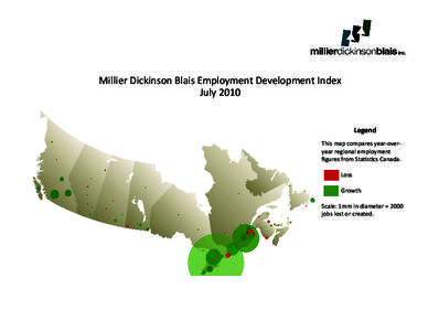 Millier Dickinson Blais Employment Development Index July 2010 Legend This map compares year-overyear regional employment figures from Statistics Canada.