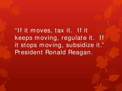 “If it moves, tax it. If it keeps moving, regulate it. If it stops moving, subsidize it.” President Ronald Reagan.  COSTS – Why do airlines have difficulty covering their Fully