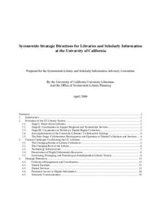 Systemwide Strategic Directions for Libraries and Scholarly Information at the University of California Prepared for the Systemwide Library and Scholarly Information Advisory Committee By the University of California Uni