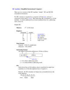 SIC machine: (Simplified Instructional Computer) There are two versions of the SIC machine, 