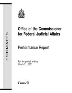 E S T I M AT E S  Office of the Commissioner for Federal Judicial Affairs Performance Report For the period ending