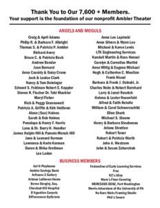 Thank You to Our 7,600 + Members.  Your support is the foundation of our nonprofit Ambler Theater ANGELS AND MOGULS Craig & April Adams Philip R. & Barbara F. Albright