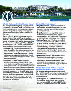 Kennedy Bridge Planning Study East Grand Forks, MN | Grand Forks, ND Project Fact Sheet | December[removed]What is the Kennedy Bridge Planning Study?