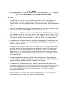 FACT SHEET PROPOSED RULE TO REDUCE AIR TOXICS EMISSIONS FROM AREA SOURCE ELECTRIC ARC FURNACE STEELMAKING FACILITIES ACTION •