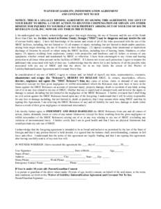 WAIVER OF LIABILITY; INDEMNIFICATION AGREEMENT AND COVENANT NOT TO SUE NOTICE: THIS IS A LEGALLY BINDING AGREEMENT. BY SIGNING THIS AGREEMENT, YOU GIVE UP YOUR RIGHT TO BRING A COURT ACTION TO RECOVER COMPENSATION OR OBT