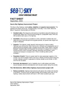 FACT SHEET September, 2004 Sea-to-Sky Highway Improvement Project The Sea-to-Sky Highway needs safety, reliability and capacity improvements. The highway links West Vancouver, Horseshoe Bay, Lions Bay, Furry Creek, Brita