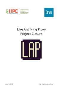 Computer networking / Network performance / Heritrix / Web ARChive / Proxy server / Internet Archive / Apache Maven / World Wide Web / International Internet Preservation Consortium / Computing / Software / Web archiving