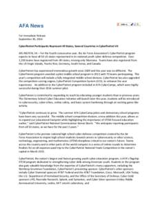 AFA News For Immediate Release September 30, 2014 CyberPatriot Participants Represent 49 States, Several Countries in CyberPatriot VII ARLINGTON, VA – For the fourth consecutive year, the Air Force Association’s Cybe