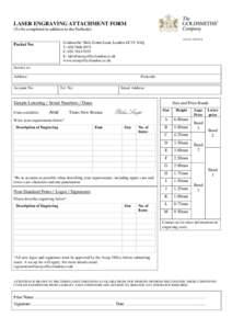 LASER ENGRAVING ATTACHMENT FORM (To be completed in addition to the Hallnote) Goldsmiths’ Hall, Gutter Lane, London EC2V 8AQ T: F: E: 