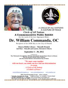 Circle of All Nations  A Commemorative Public Exhibit On the work of the late Algonquin Elder,  Dr. William Commanda, OC