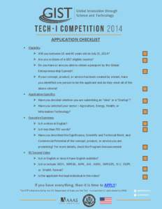 APPLICATION CHECKLIST • Eligibility  Will you between 18 and 40 years old on July 21, 2014?  Are you a citizen of a GIST eligible country?