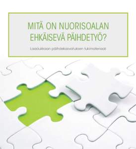 Mitä on nuorisoalan ehkäisevä päihdetyö? Laadukkaan päihdekasvatuksen tukimateriaali