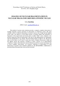 Proceedings of the 8th Conference on Nuclear and Particle Physics, 20-24 Nov. 2011, Hurghada, Egypt IMAGING OF NUCLEAR FRAGMENTATION IN NUCLEAR TRACK EMULSION RELATIVISTIC NUCLEI I. G. Zarubina