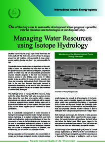 International Atomic Energy Agency  One of five key areas to sustainable development where progress is possible with the resources and technologies at our disposal today.  Managing Water Resources