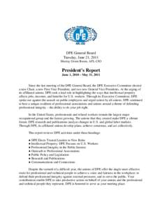 DPE General Board Tuesday, June 21, 2011 Murray Green Room, AFL-CIO President’s Report June 1, 2010 – May 31, 2011