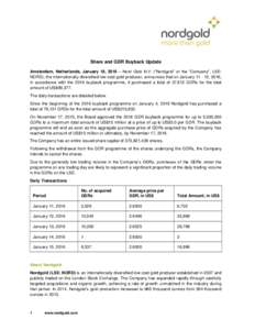 Share and GDR Buyback Update Amsterdam, Netherlands, January 18, 2016 – Nord Gold N.V. (“Nordgold” or the “Company”, LSE: NORD), the internationally diversified low-cost gold producer, announces that on January