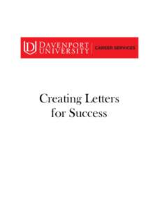 Creating Letters for Success THE COVER LETTER The PURPOSE of a cover letter is to introduce you and your resume. It informs the potential employer of a person’s career interest and opens the door for an interview.