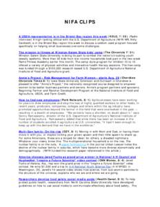 NIFA CLIPS A USDA representative is in the Bristol Bay region this week (KDLG, [removed]Radio interview) A high-ranking official with the U.S. Department of Agriculture (NIFA NPL Kitty Cardwell) is in the Bristol Bay regio