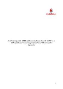 Contribution by Vodafone to BEREC public consultation on the draft BEREC Guidelines on Net Neutrality and Transparency: Best practices and recommended approaches