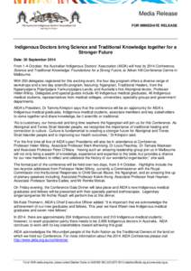 Media Release FOR IMMEDIATE RELEASE Indigenous Doctors bring Science and Traditional Knowledge together for a Stronger Future Date: 30 September 2014