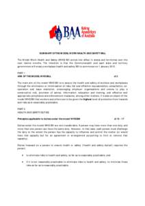 SUMMARY OFTHE MODEL WORK HEALTH AND SAFETY BILL The Model Work Health and Safety (WHS) Bill comes into effect in states and territories over the next twelve months. The intention is that the Commonwealth and each state a