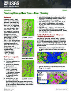 Student Guide  Module 2 Tracking Change Over Time—River Flooding 5.	 In the 2008 flood image, what could account for the large,