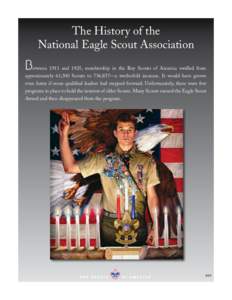 The History of the National Eagle Scout Association B  etween 1911 and 1925, membership in the Boy Scouts of America swelled from