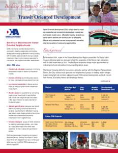 Building Sustainable Communities  Transit Oriented Development Transit Oriented Development (TOD) is high-density, mixeduse residential and commercial development created near multi-model transit zones. Affordable housin