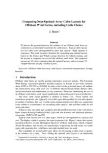 Computing Near-Optimal Array Cable Layouts for Offshore Wind Farms, including Cable Choice J. Bauer∗ Abstract To harvest the generated power, the turbines of an offshore wind farm are