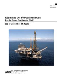 OCS Report MMS[removed]Estimated Oil and Gas Reserves Pacific Outer Continental Shelf (as of December 31, 1996)