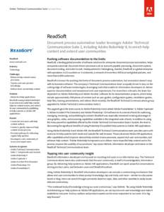Adobe Technical Communication Suite Success Story  ReadSoft Document process automation leader leverages Adobe® Technical Communication Suite 2, including Adobe RoboHelp® 8, to enrich help content and extend user commu