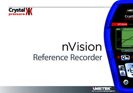 nVision Reference Recorder Your Multi-Purpose Recorder Key Features Quick-change module bays. Switch modules anywhere.