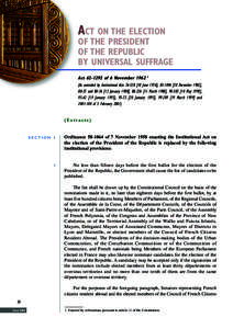 ACT ON THE ELECTION OF THE PRESIDENT OF THE REPUBLIC BY UNIVERSAL SUFFRAGE Actof 6 NovemberAs amended by Institutional ActsJune 1976], December 1983],