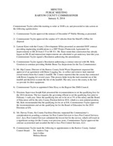 MINUTES PUBLIC MEETING BARTOW COUNTY COMMISSIONER January 8, 2014 Commissioner Taylor called the meeting to order at 10:00 a.m. and proceeded to take action on the following agenda items: