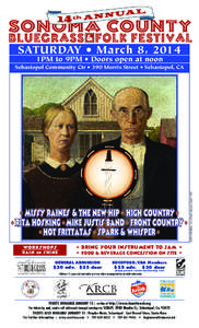 SATURDAY • March 8 , 2014 1PM to 9PM • Doors open at noon SOURCE PAINTING : Grant Wood “American Gothic” 1930  Sebastopol Community Ctr • 390 Morris Street • Sebastopol, CA