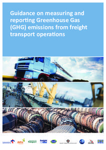 Guidance on measuring and reporting Greenhouse Gas (GHG) emissions from freight transport operations  The following organisations contributed to the