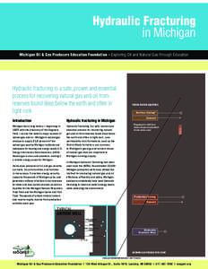 Hydraulic Fracturing in Michigan Michigan Oil & Gas Producers Education Foundation – Exploring Oil and Natural Gas through Education Hydraulic fracturing is a safe, proven and essential process for recovering natural g