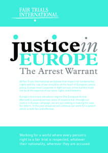 At Fair Trials International we believe that respect for fundamental rights and the rule of law should be at the heart of European justice policy. Europe must cooperate to fight serious crime but this must not be at the 