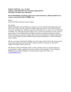 PUBLIC NOTICES – Nov. 25, 2014 INDIANA DEPARTMENT OF NATURAL RESOURCES DIVISION OF FISH AND WILDLIFE Removal/installation of drainage pipes/water control structure(s) within the Field E levee system at Goose Pond Fish 