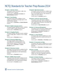 NCTQ Standards for Teacher Prep Review 2014 Standard 1: Selection Criteria. The program screens for academic caliber when selecting teacher candidates.