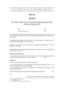 STATUTORY RULES OF NORTHERN IRELANDNo. ROADS The White Lodge Court, Greenisland (Abandonment) Order (Northern Ireland) 2015