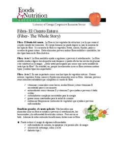 Fibra- El Cuento Entero (Fiber- The Whole Story) Fibra- El fondo del cuento. La fibra en los vegetales da estructura y es lo que causa el crujido cuando los comemos. El cuerpo humano no puede digerir ni usar la mayoría 