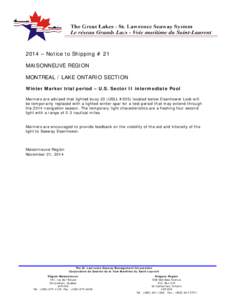 2014 – Notice to Shipping # 21 MAISONNEUVE REGION MONTREAL / LAKE ONTARIO SECTION Winter Marker trial period – U.S. Sector II intermediate Pool Mariners are advised that lighted buoy 33 (USLL #205) located below Eise
