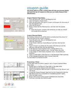 coupon guide Use these steps to create a system that will help you process tickets and track the use of coupons so that you can easily measure their effectiveness.  Coupon Payment Type Setup