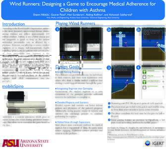 Wind Runners: Designing a Game to Encourage Medical Adherence for Children with Asthma Shawn Nikkila , Gaurav Patel , Hari Sundaram , Aisling Kelliher , and Ashutosh Sabharwal 1  2