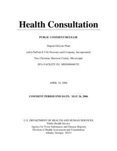 Health Consultation   PUBLIC COMMENT RELEASE Dupont DeLisle Plant (a/k/a DuPont E I De Nemours and Company, Incorporated) Pass Christian, Harrison County, Mississippi