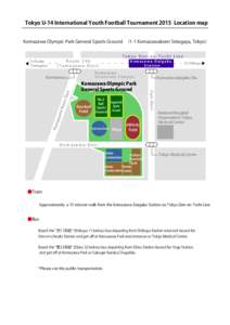 Tokyo U-14 International Youth Football Tournament 2015 Location map Komazawa Olympic Park General Sports Ground （1-1 Komazawakoen Setagaya, Tokyo） To Futako -Tamagawa